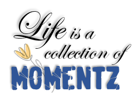 Life is a collection of momentz